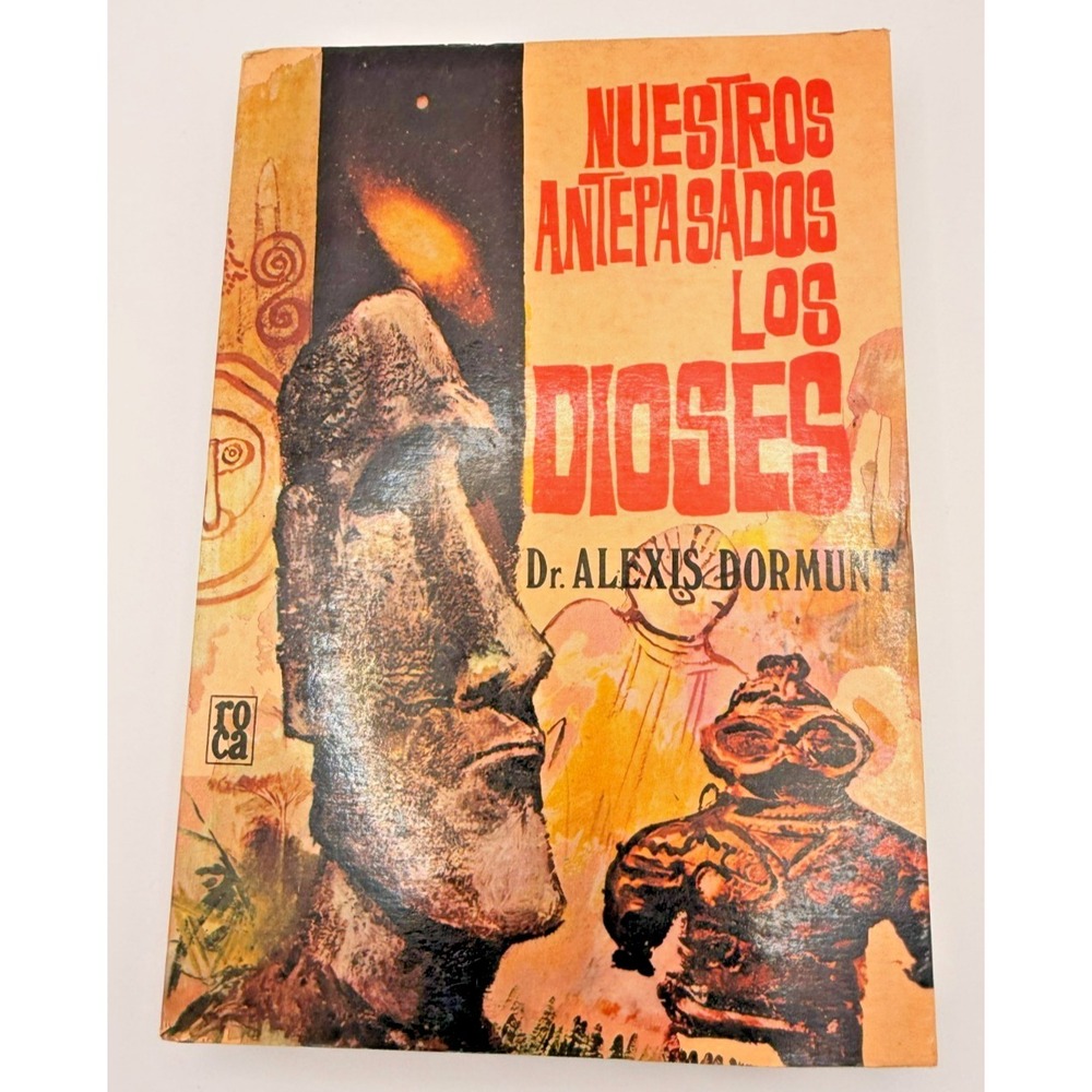Nuestros‎ Antepasados Los Dioses Dr Alexis Dormunt 1977 Spanish Archaeology